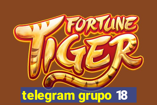 telegram grupo 18